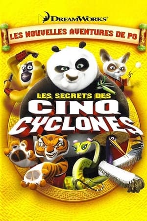 Kung Fu Panda : Les Secrets des Cinq Cyclones (Kung Fu Panda : Secrets of the Furious Five)